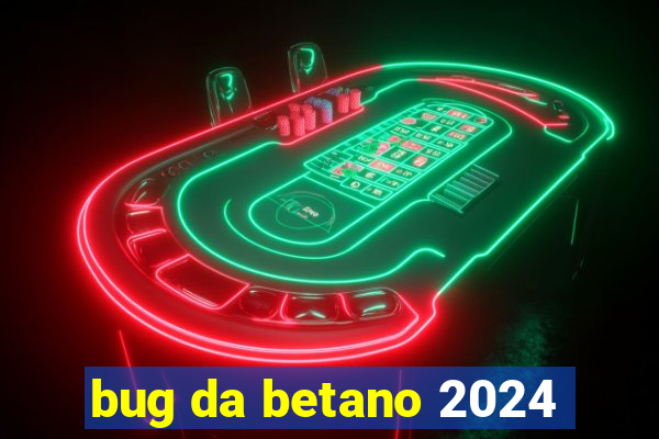 bug da betano 2024